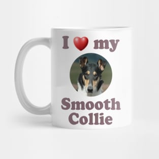 I Love My Smooth Collie Mug